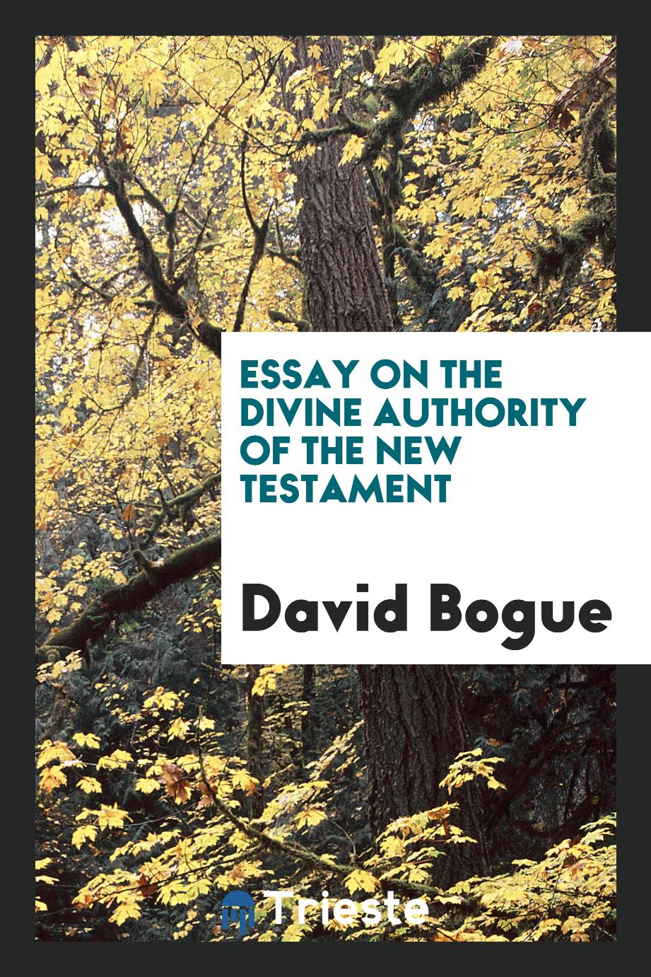 Essay on the Divine Authority of the New Testament