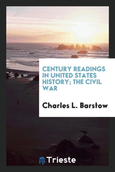 Century Readings in United States History; The Civil War