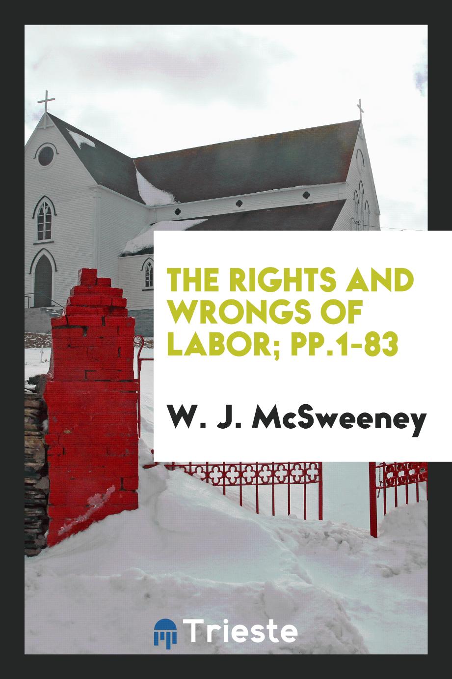 The Rights and Wrongs of Labor; pp.1-83