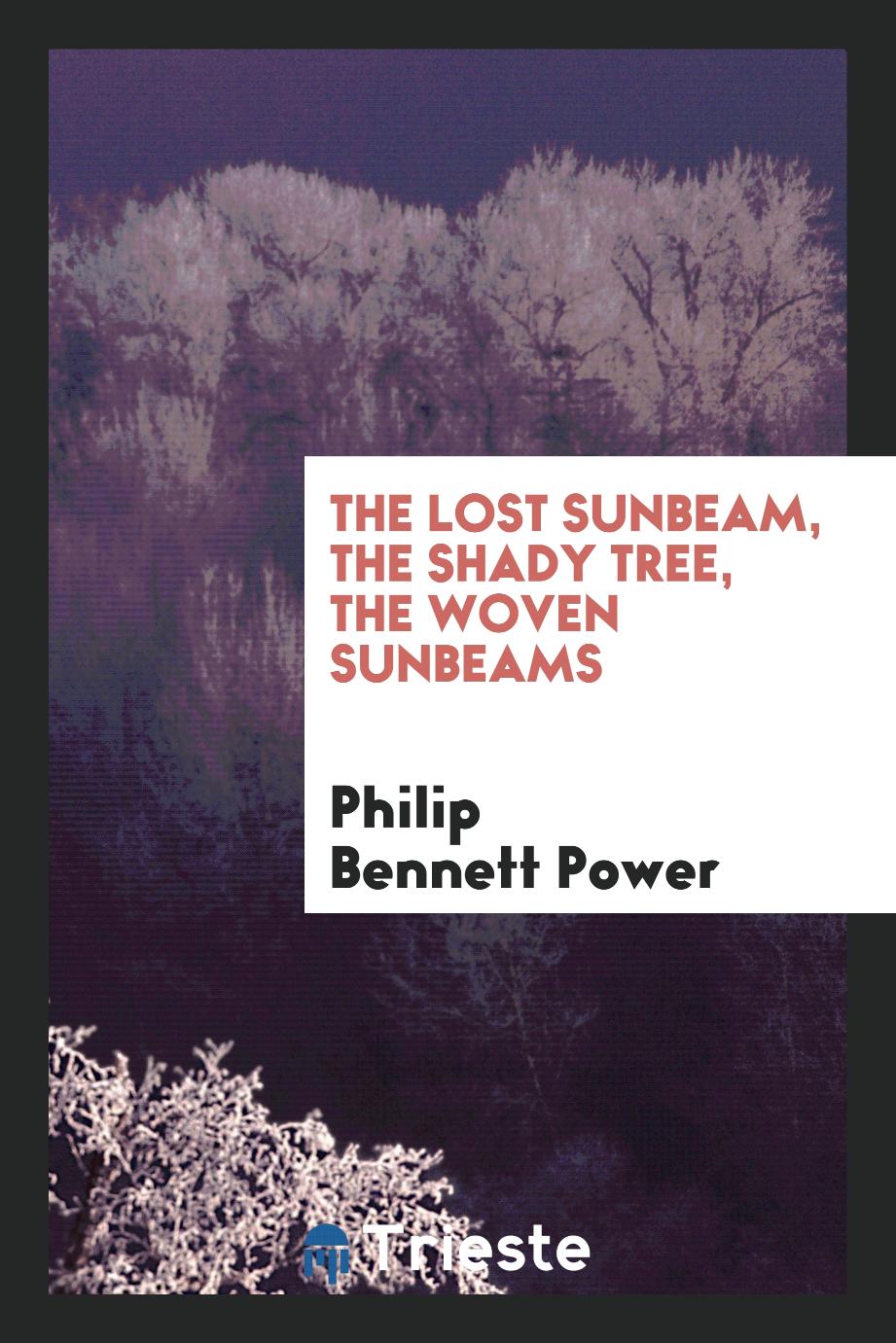 The Lost Sunbeam, the Shady Tree, the Woven Sunbeams