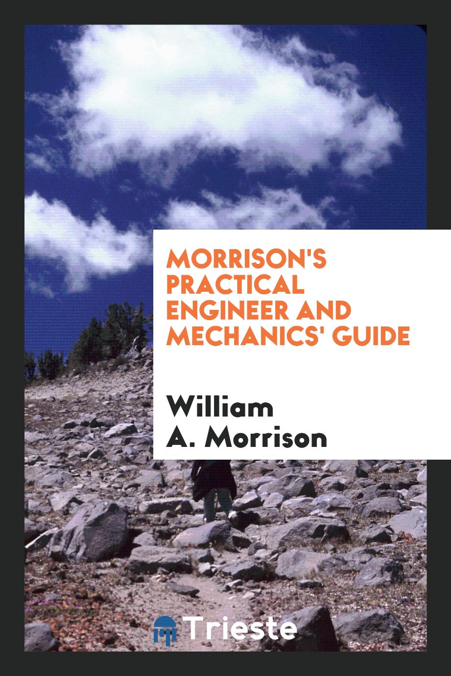 Morrison's Practical Engineer and Mechanics' Guide