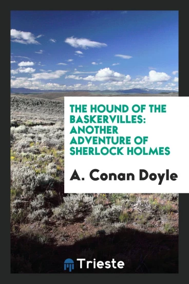 The Hound of the Baskervilles: Another Adventure of Sherlock Holmes