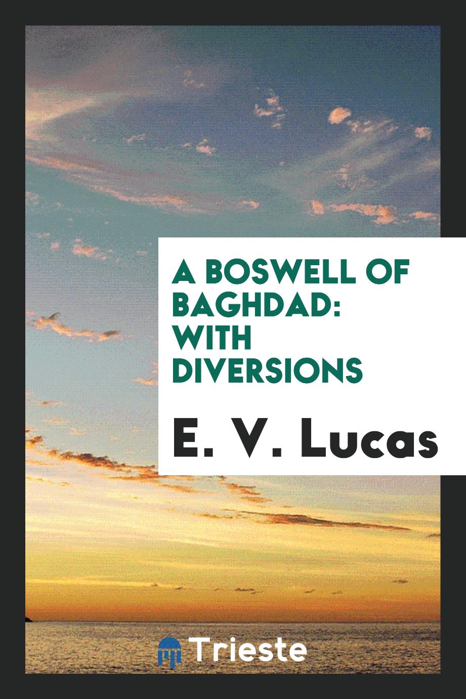A Boswell of Baghdad: with diversions
