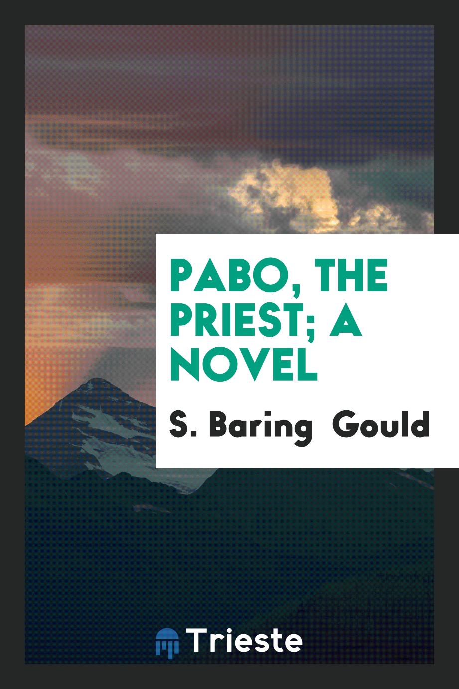 Pabo, the priest; a novel