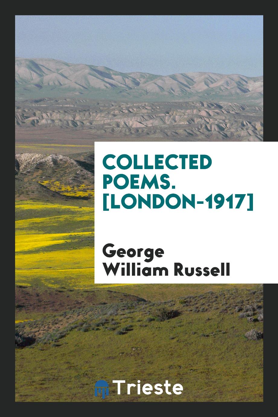 Collected Poems. [London-1917]
