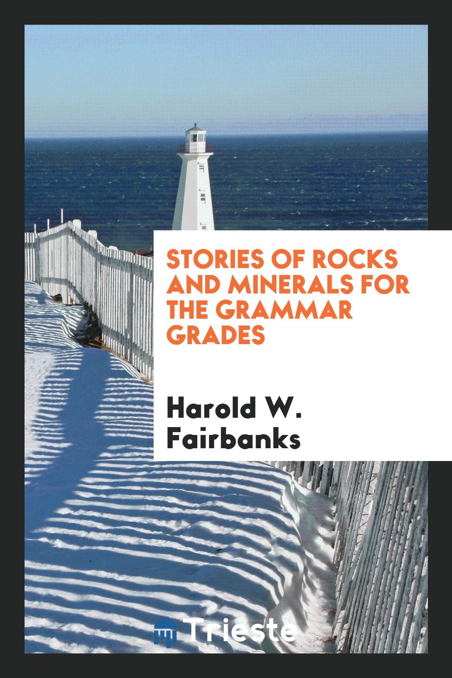 Stories of rocks and minerals for the grammar grades