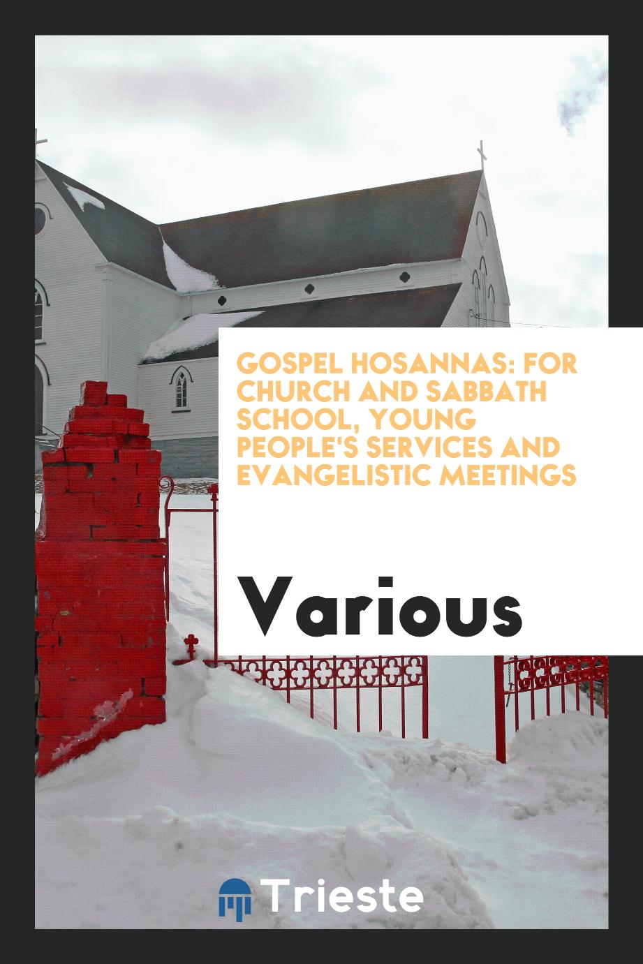 Gospel hosannas: for church and Sabbath school, young people's services and evangelistic meetings