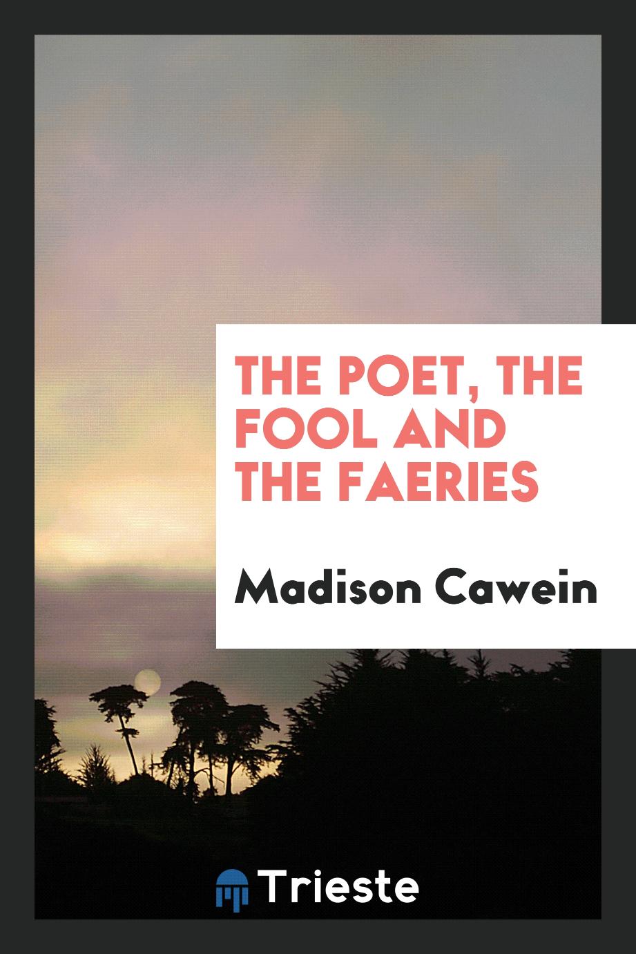 The poet, the fool and the faeries