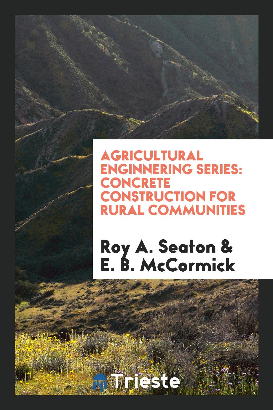 Agricultural Enginnering Series: Concrete Construction for Rural Communities