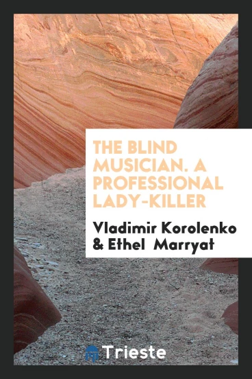 The Blind Musician. A Professional Lady-Killer