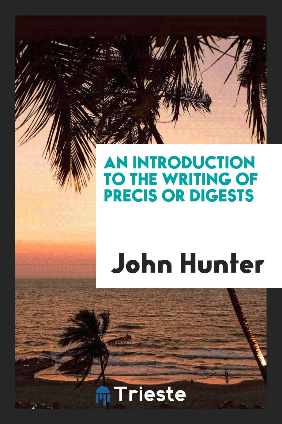 An Introduction to the Writing of Precis or Digests