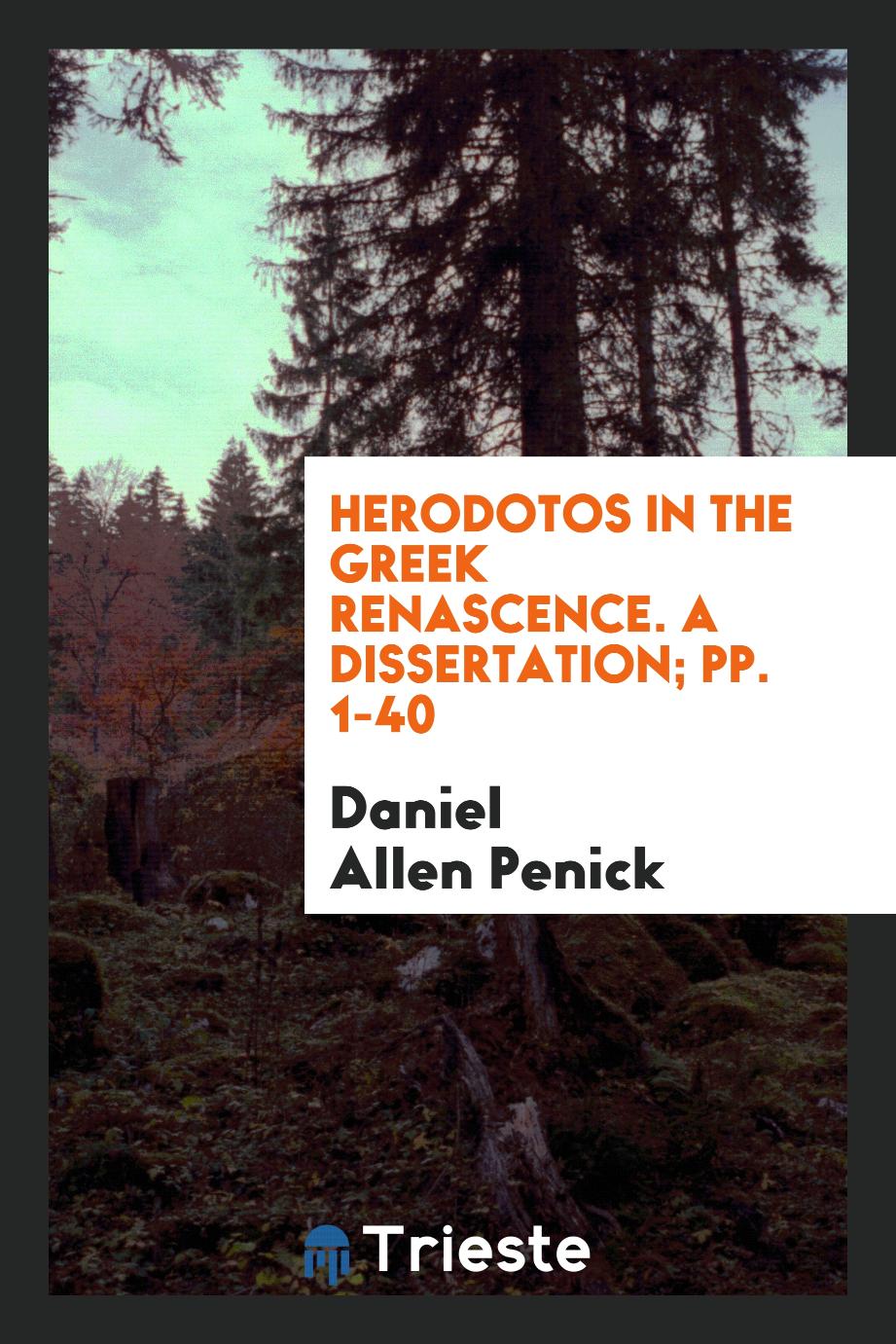 Herodotos in the Greek Renascence. A dissertation; pp. 1-40