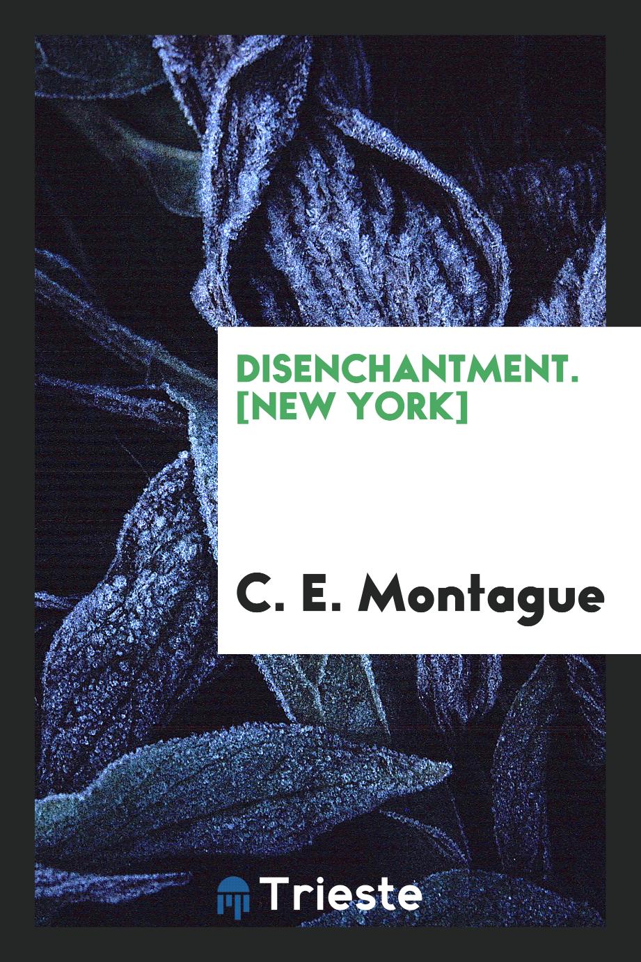Disenchantment. [New York]
