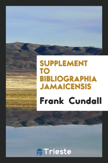 Supplement to Bibliographia Jamaicensis