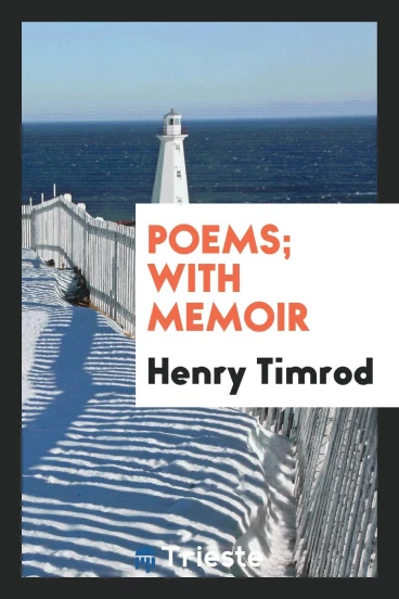 Poems; With Memoir