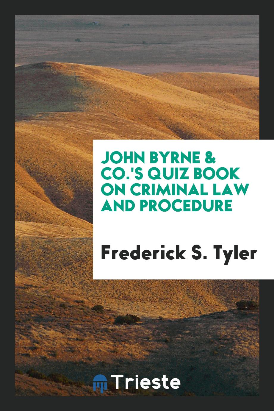 John Byrne & Co.'s Quiz Book on Criminal Law and Procedure