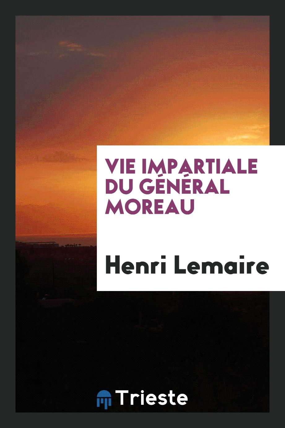 Vie impartiale du Général Moreau
