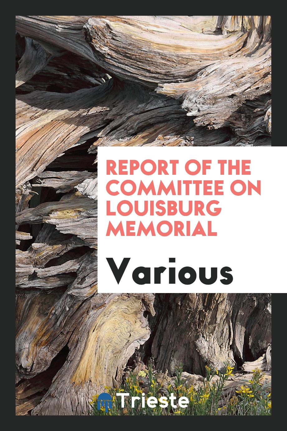 Report of the Committee on Louisburg Memorial