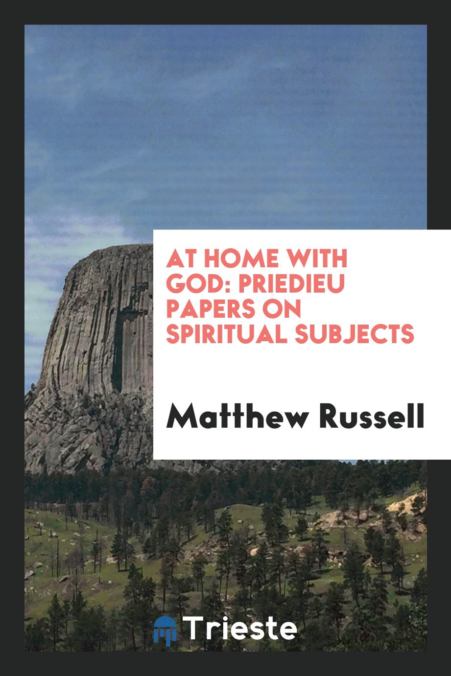 At home with God: priedieu papers on spiritual subjects