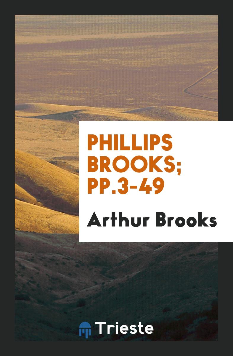 Phillips Brooks; pp.3-49