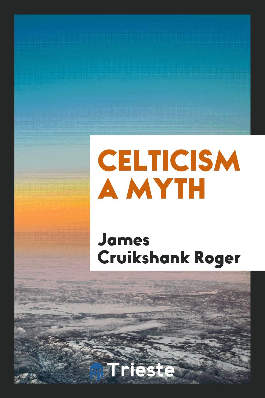 Celticism a myth