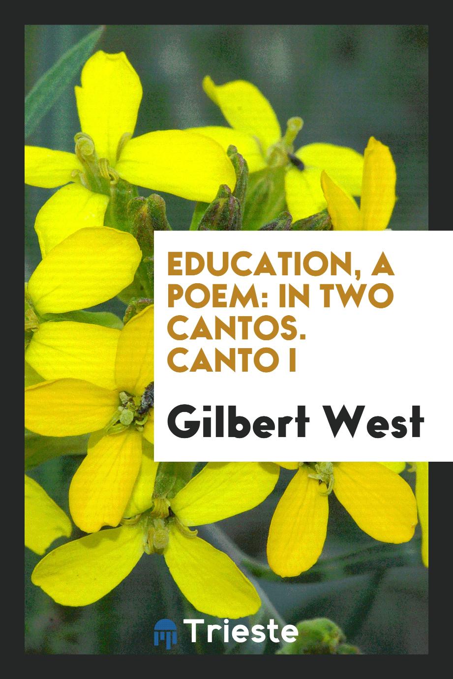 Education, a poem: in two cantos. Canto I