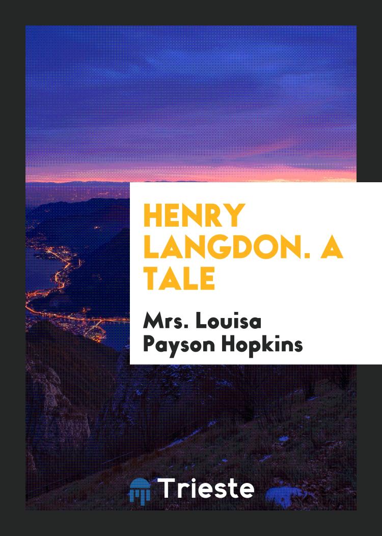 Henry Langdon. A Tale