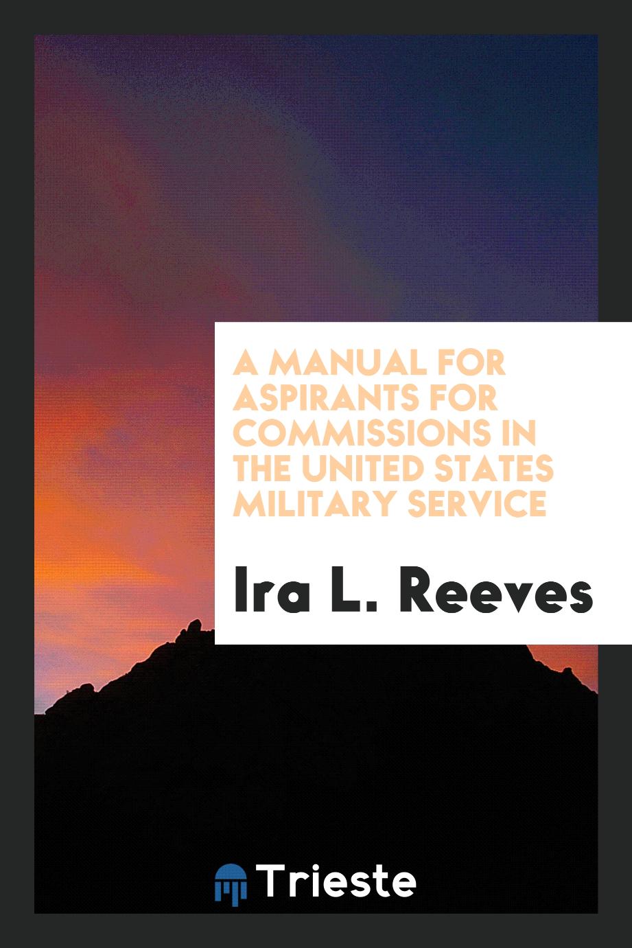 A manual for aspirants for commissions in the United States military service