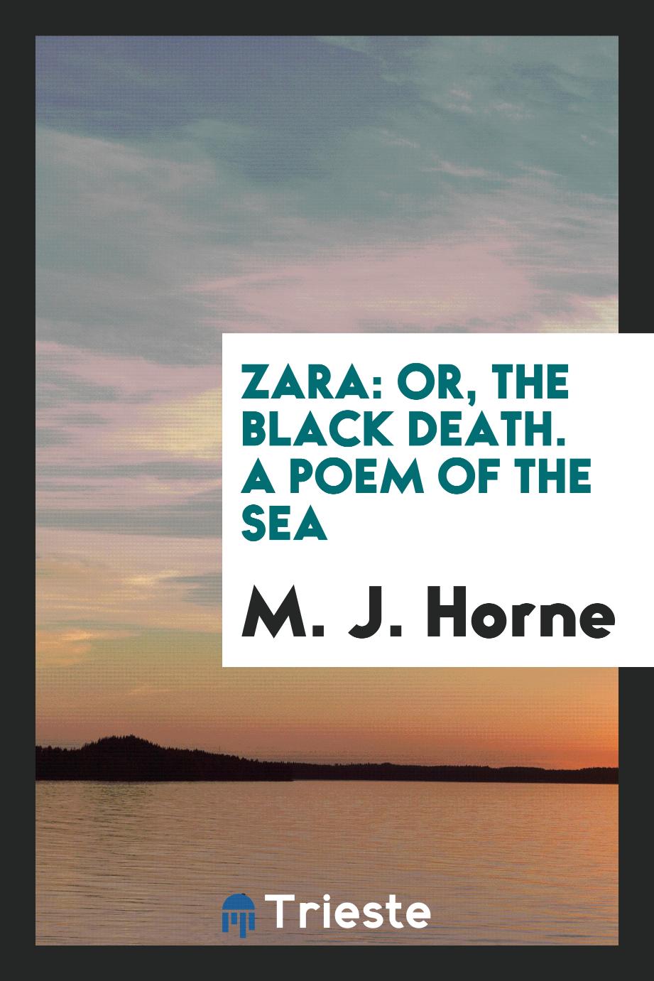 Zara: or, The black death. A poem of the sea