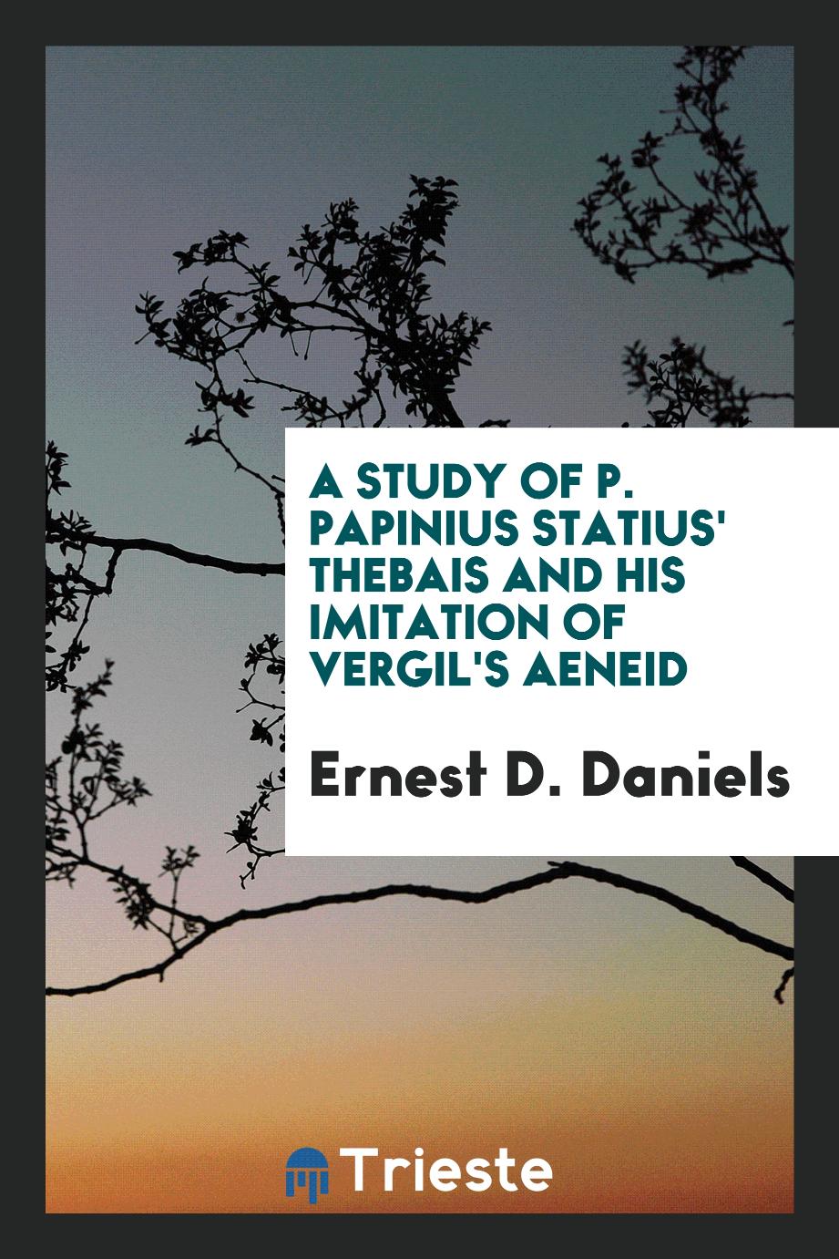 A study of P. Papinius Statius' Thebais and his imitation of Vergil's Aeneid
