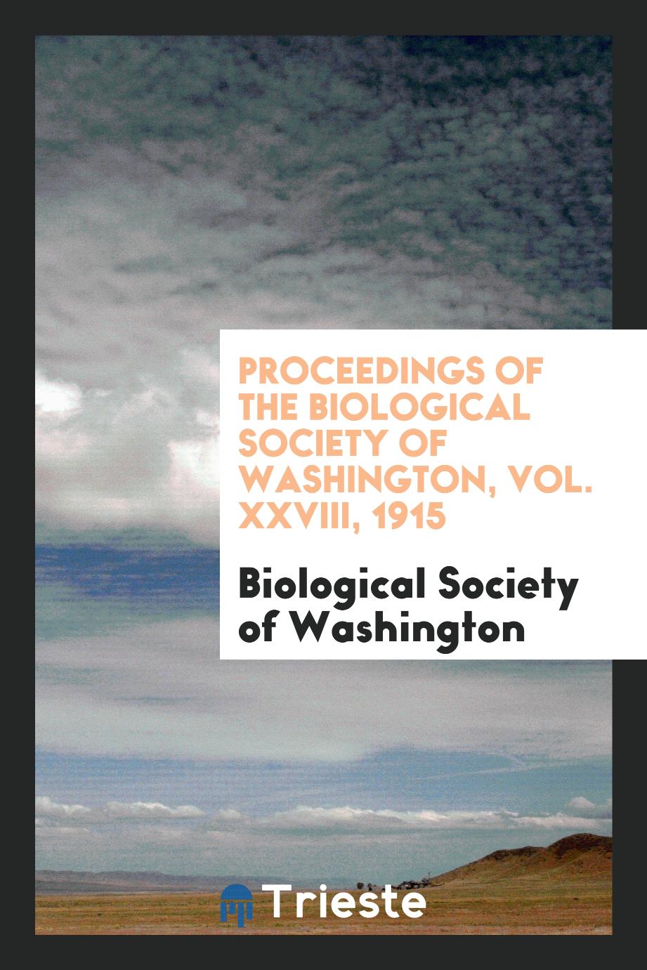 Proceedings of the Biological Society of Washington, Vol. XXVIII, 1915