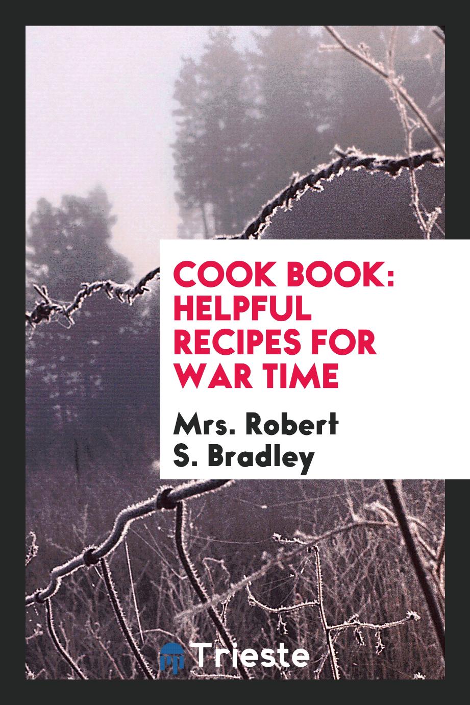 Cook Book: Helpful Recipes for War Time