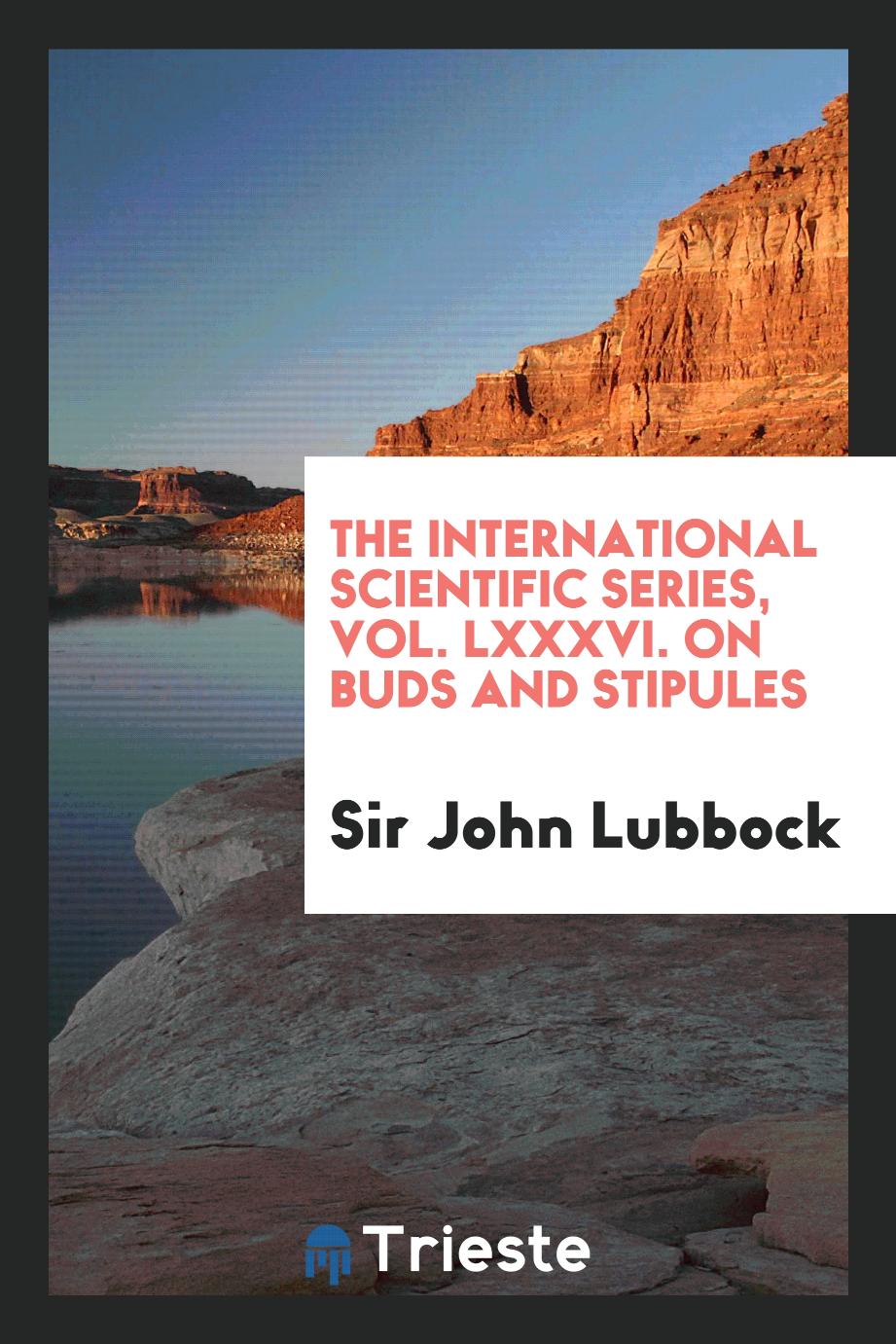 The international scientific series, Vol. LXXXVI. On buds and stipules