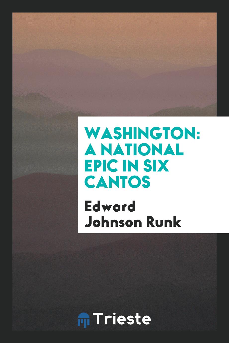 Washington: A National Epic in Six Cantos