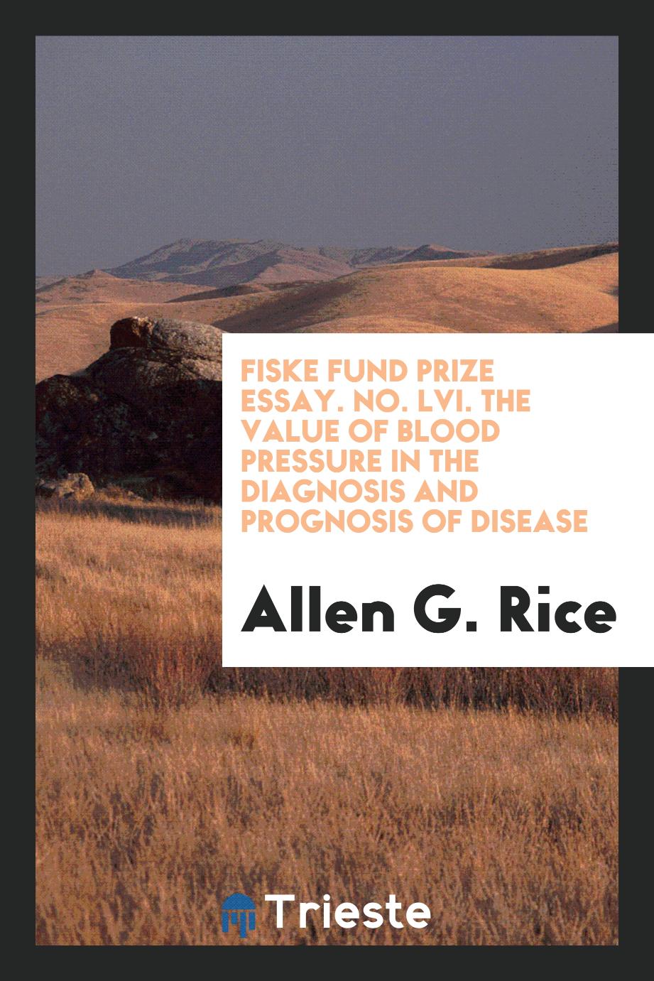 Fiske Fund prize essay. No. LVI. The Value of Blood Pressure in the Diagnosis and Prognosis of Disease