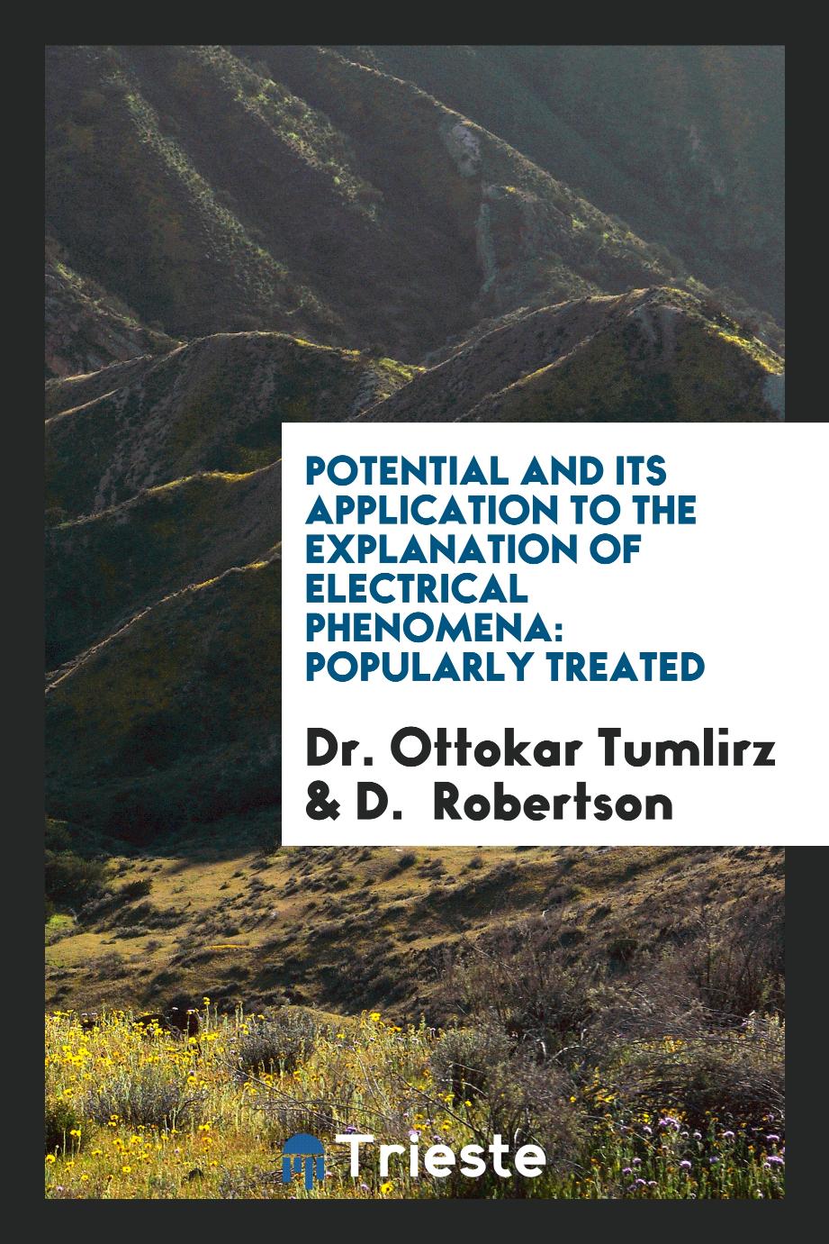 Potential and Its Application to the Explanation of Electrical Phenomena: Popularly Treated