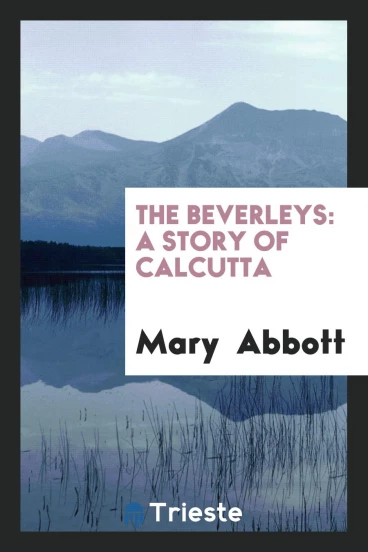 The Beverleys: A Story of Calcutta