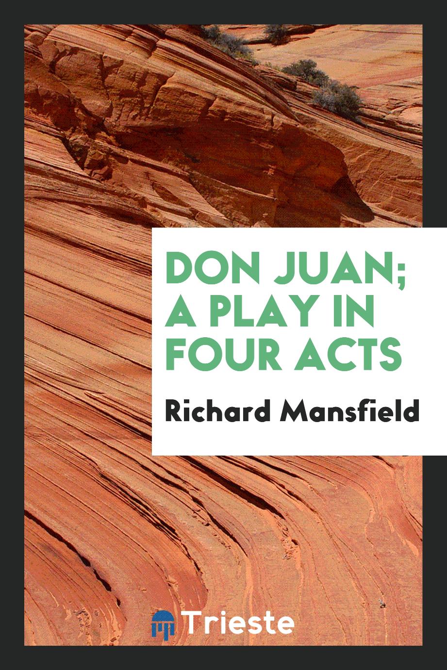 Richard Mansfield - Don Juan; a play in four acts