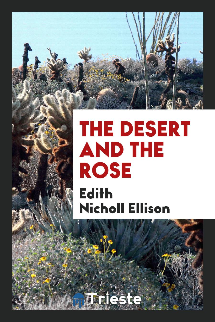 Edith Nicholl Ellison - The Desert and the Rose