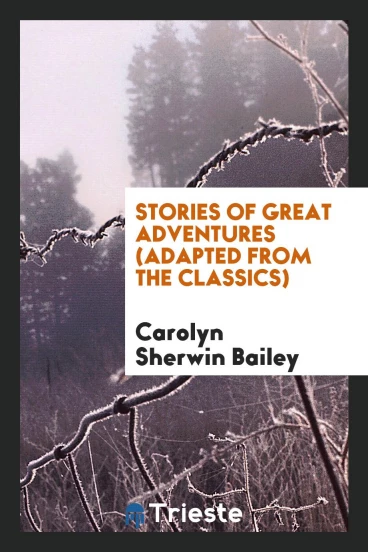 Stories of great adventures (adapted from the classics)