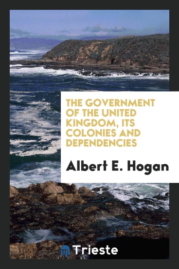 The government of the United Kingdom, its colonies and dependencies