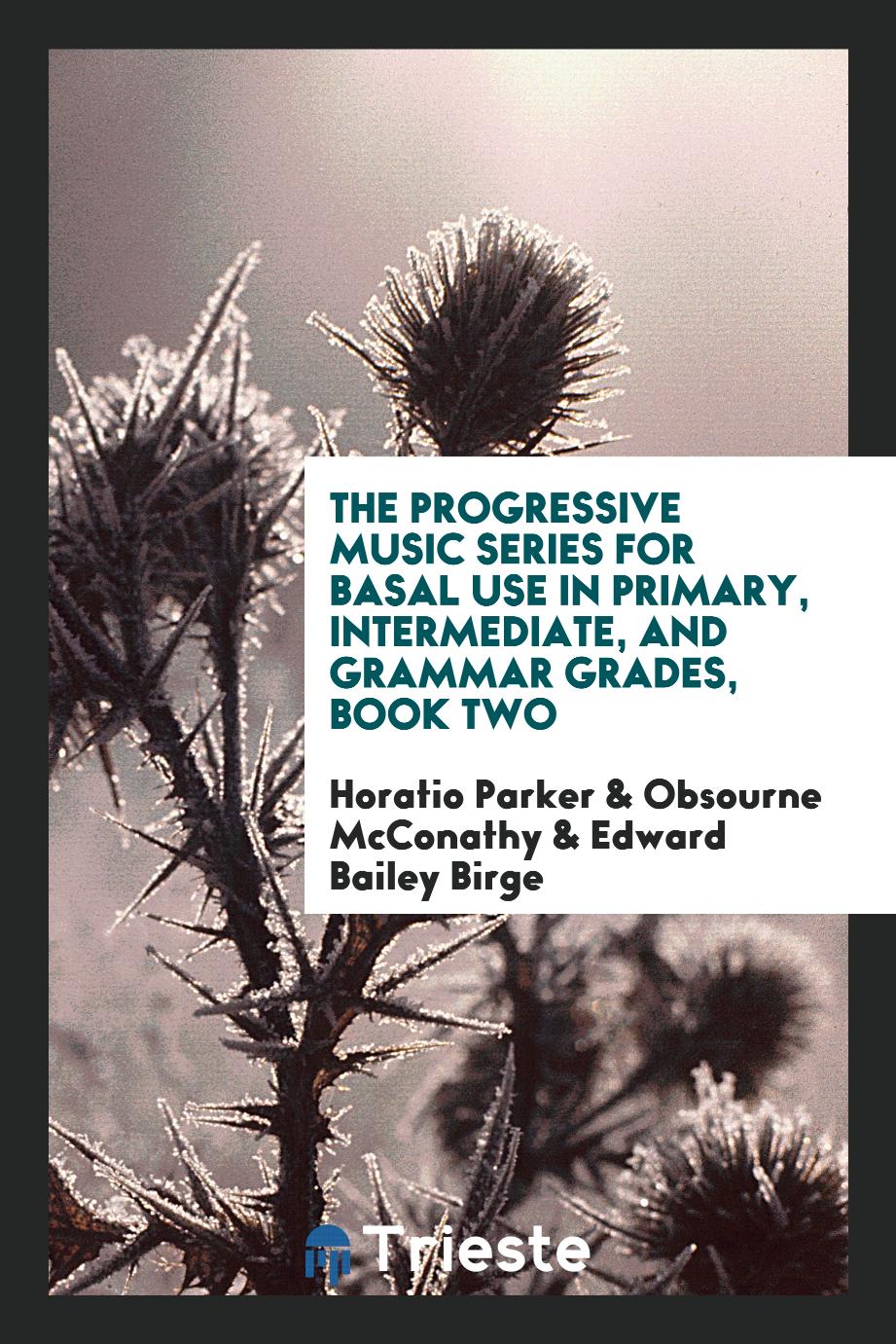 The Progressive Music Series for Basal Use in Primary, Intermediate, and Grammar Grades, Book Two
