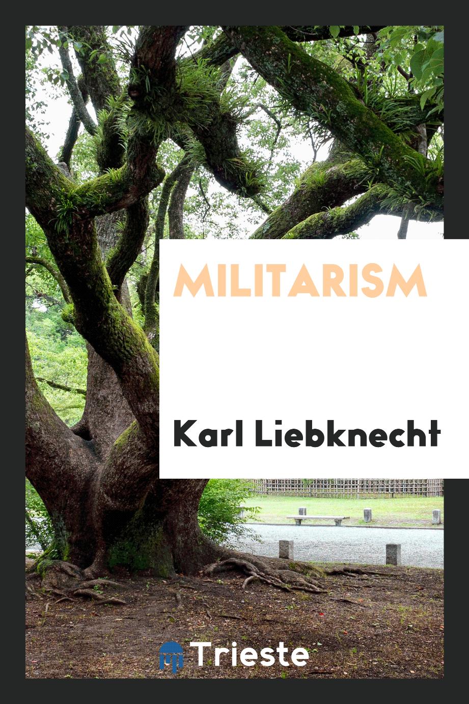 Karl Liebknecht - Militarism
