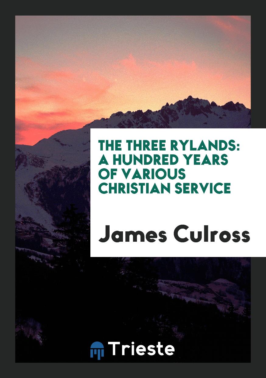The Three Rylands: A Hundred Years of Various Christian Service