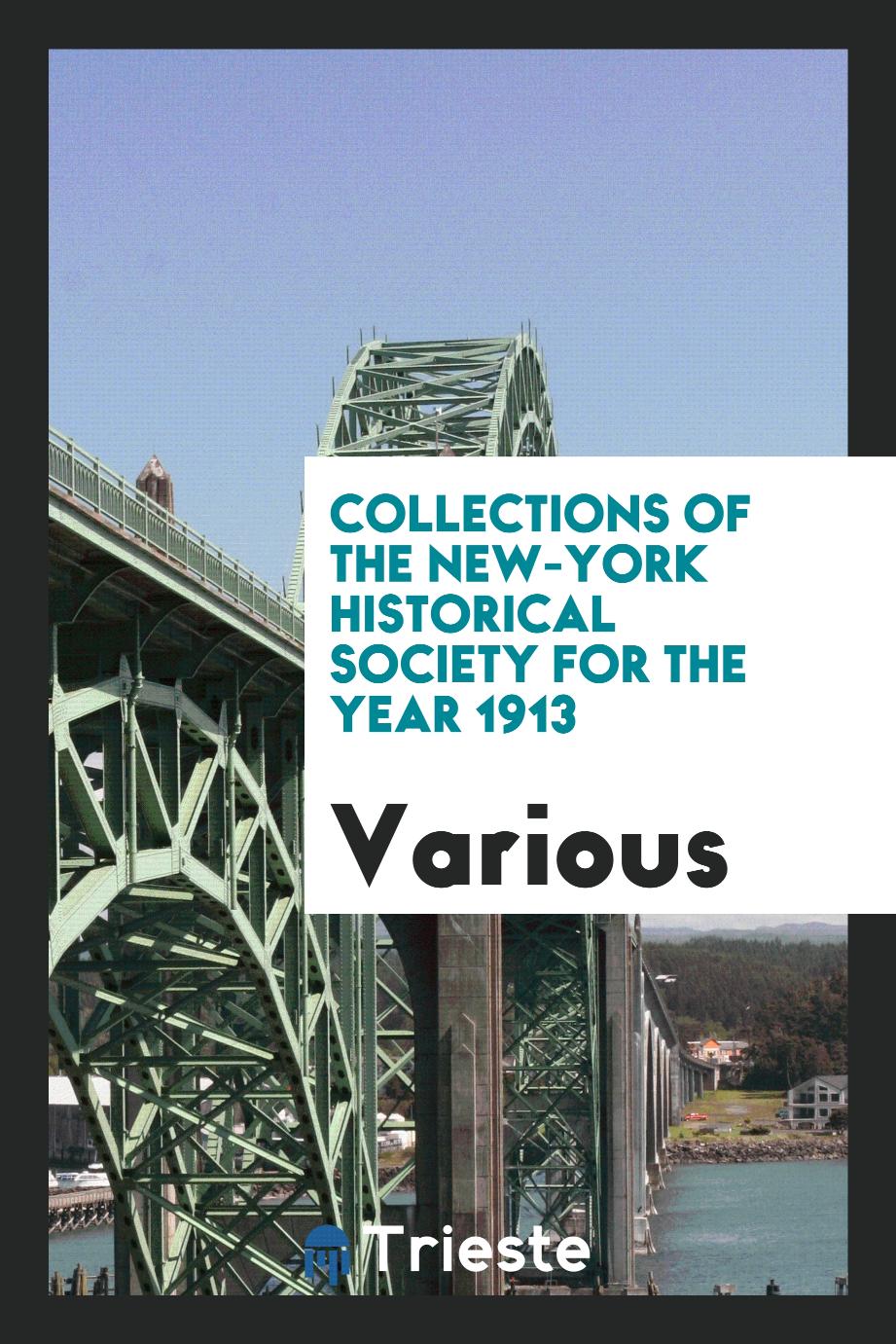 Collections of the New-York Historical Society for the year 1913