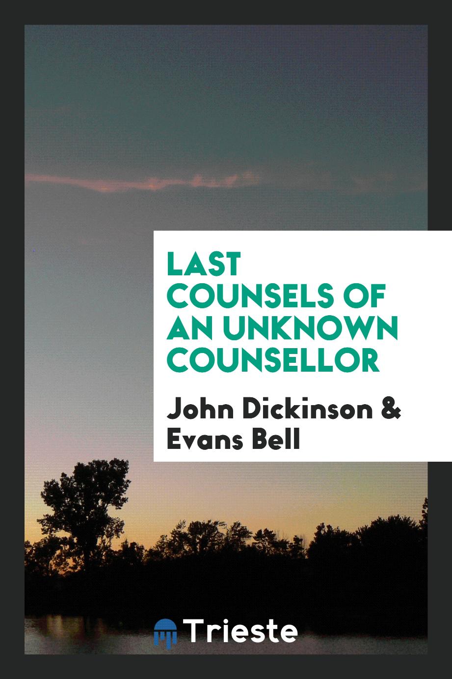 Last Counsels of an Unknown Counsellor