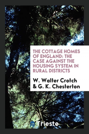 The Cottage Homes of England: The Case Against the Housing System in Rural Districts