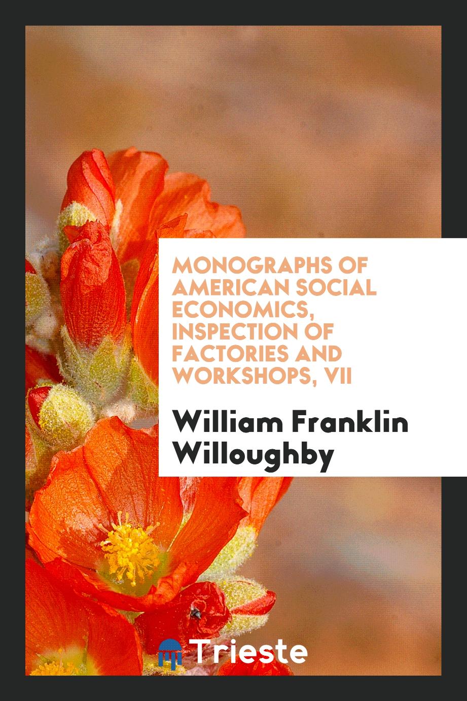 Monographs of American social economics, Inspection of factories and workshops, VII