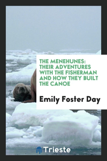 The Menehunes: Their Adventures with the Fisherman and how They Built the Canoe