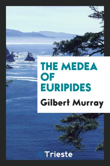 The Medea of Euripides